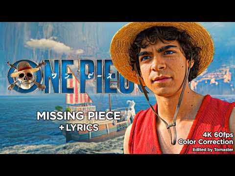 [4K] MISSING PIECE – ONE PIECE [LIVE ACTION] EDIT  [+Lyrics] – TOMASTER