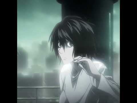 “Death Note” L Lawliet Death Sad – [Amv/Edit]