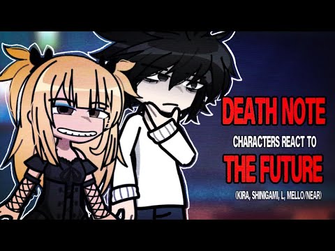 DEATH NOTE Reacts to the Future | SPOILERS ‼️| GL2xDeathNote | 2X SPEED