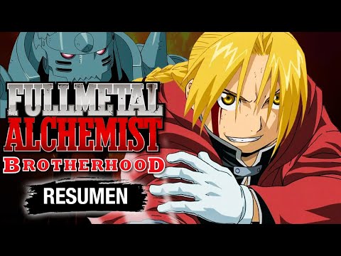 🌟FULLMETAL ALCHEMIST: Brotherhood [RESUMEN] | Anime Resumen | RESÚMENES DE ANIME