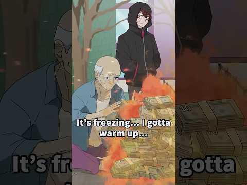 The Reason Why He was Burning Money  #anime